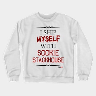 I ship myself with Sookie Stackhouse Crewneck Sweatshirt